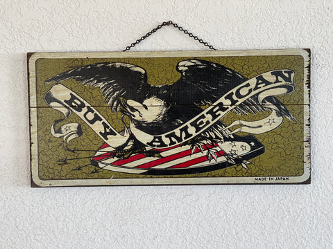 VINTAGE BUY AMERICAN WOODEN SIGN.